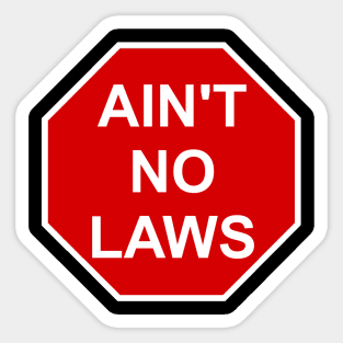 no laws Sticker